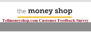 Tellmoneyshop com Customer Feedback Survey